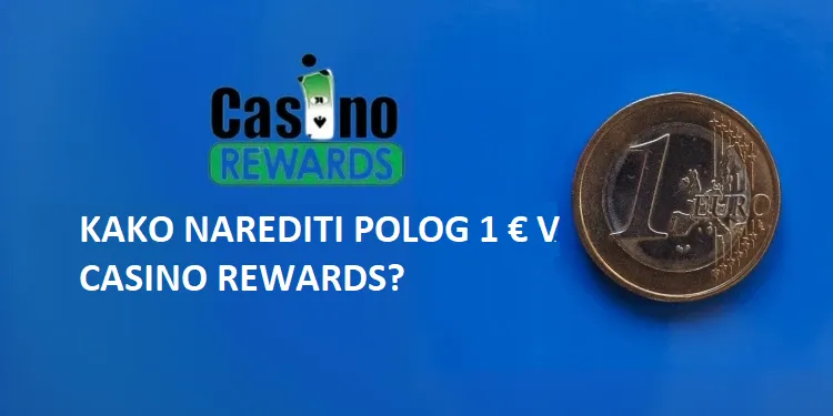 Kako narediti depozit 1 € v Casino Rewards